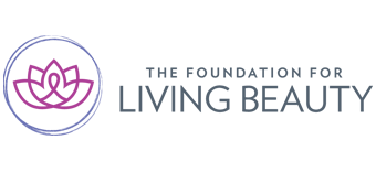 The Foundation for Living Beauty